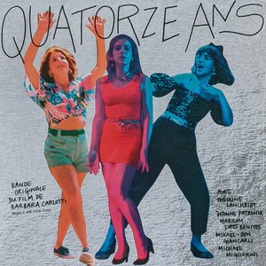 Quatorze Ans (Bande Originale du Film)