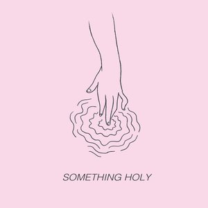 Something Holy - Single