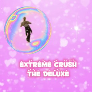 Extreme Crush (The Deluxe)