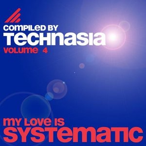 My Love Is Systematic, Vol. 4 (Compiled By Technasia)