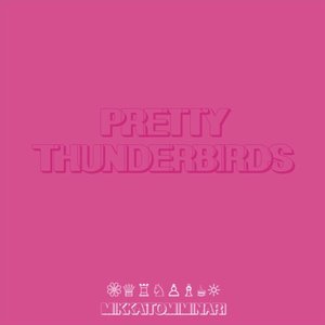 PRETTY THUNDERBIRDS