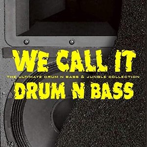 We Call It Drum n Bass - From Drum N Bass 2 Jungle