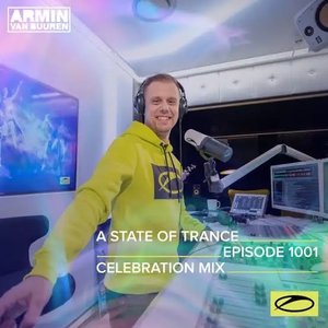 ASOT 1001 - A State Of Trance Episode 1001 (A State Of Trance 1000 - Celebration Mix)
