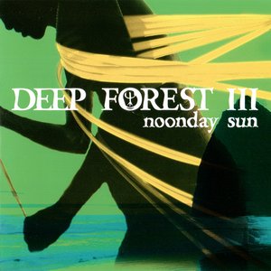 Deep Forest - Noonday Sun - Zortam Music
