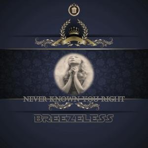 Never known you right