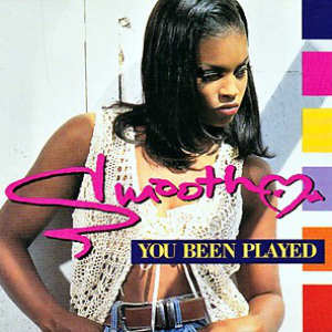 Smooth - You Been Played - Zortam Music