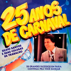 25 Anos de Carnaval