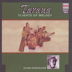 Tarana - Flights Of Melody (Ulhas Kashalkar)