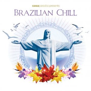 Casa Paradiso Presents Brazilian Chill