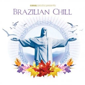 Casa Paradiso Presents Brazilian Chill