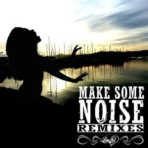 Make Some Noise (Remixes) EP