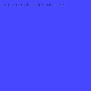 All Compilation, Vol. 10 (The Ultimate Dance Hits Summer 2013)