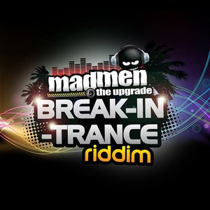 Break-In-Trance Riddim