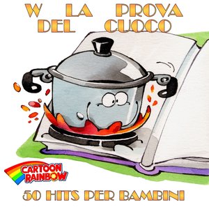 W la prova del cuoco (50 hits per bambini)