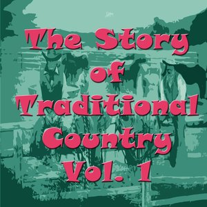 The Story of Traditional Country, Vol. 1