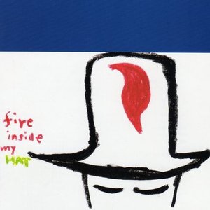 Fire Inside My Hat