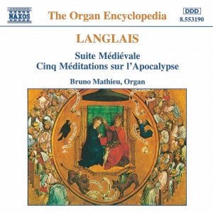 LANGLAIS: Suite Medievale / Cinq Meditations sur l'Apocalypse