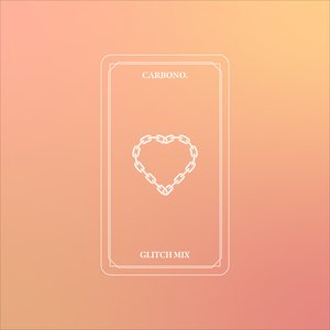 Carbono (Glitch Mix)