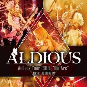 Aldious Tour 2018 "We Are" Live At Liquidroom