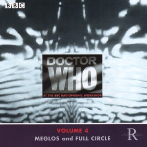 Doctor Who At The BBC Radiophonic Workshop - Volume 4: Meglos And Full Circle