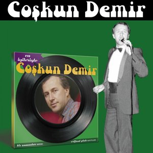 Coşkun Demir En İyileriyle