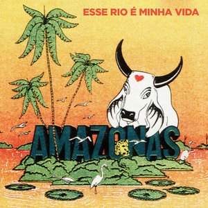 Amazonas, Esse Rio É Minha Vida