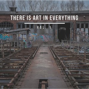 There Is Art In Everything Vol 1 [Explicit]