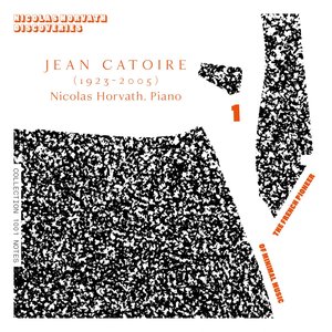 Jean Catoire Complete Piano Works, Vol. 1 (The French Pioneer of Minimal Music)