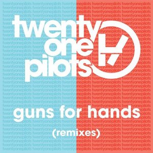 Guns For Hands (Remixes)