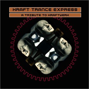 Kraft Trance Express - A Tribute To Kraftwerk