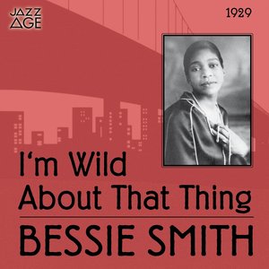 I'm Wild About That Thing (Original Recordings, 1929)