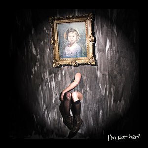 I'm Not Here