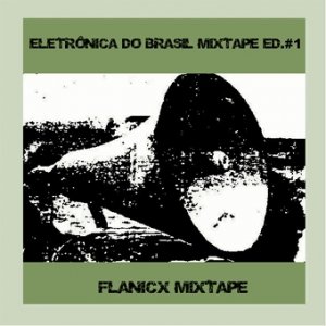 Imagem de 'Eletrônica do Brasil [Brazilian Electronica] - MixtapeED#1 [PTDMIX001, Nov2007]'