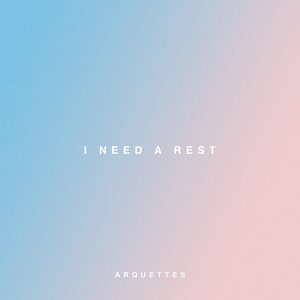 I Need a Rest - Single