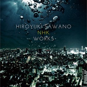 澤野弘之 Nhk Works