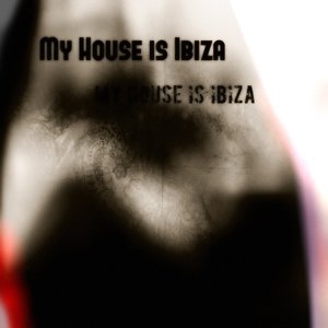 My House Is Ibiza (Top 100 Dance Hits Opening Party Essential 2014/2015)