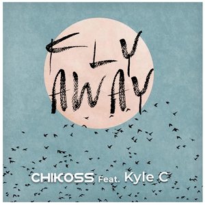 Fly Away (feat. Kyle C.) - Single