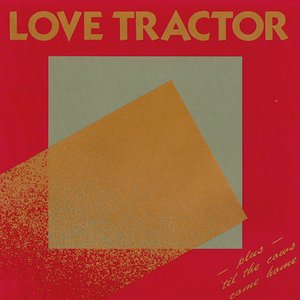 Love Tractor / 'Til the Cows Come Home
