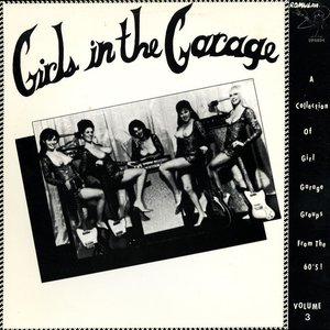Girls in the Garage, Vol. 3