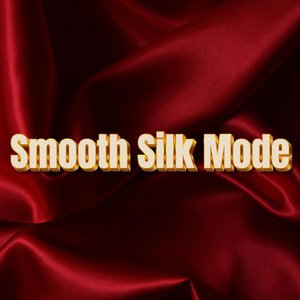 Smooth Silk Mode
