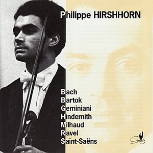 Philippe Hirshhorn Plays Bach, Geminiani, Bartók, et al.