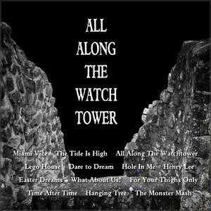 All Along The Watchtower