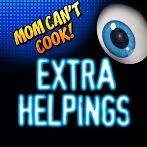 Avatar for Mom Can't Cook! Extra Helpings