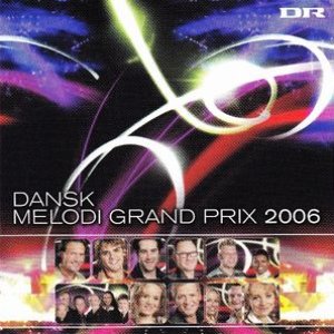 Dansk Melodi Grand Prix 2006