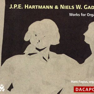 Hartmann, J.P.E. / Gade: Works for Organ