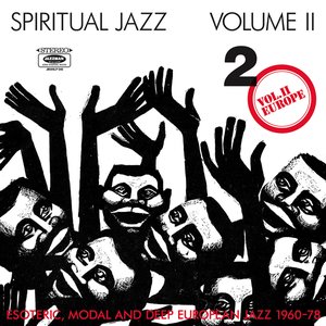 Spiritual Jazz Volume II - Esoteric, Modal and Deep European Jazz 1960-78