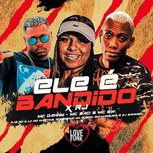 Ele É Bandido x RJ