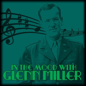 In The Mood With Glenn Miller
