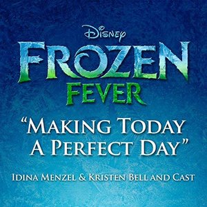 Making Today a Perfect Day (From "Frozen Fever")