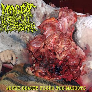 Where the Beauty Feeds the Maggots